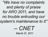 We have no complaints and plenty of praise for ARO 2011, and have no trouble entrusting our system's maintenance to it. - CNET March 21, 2011